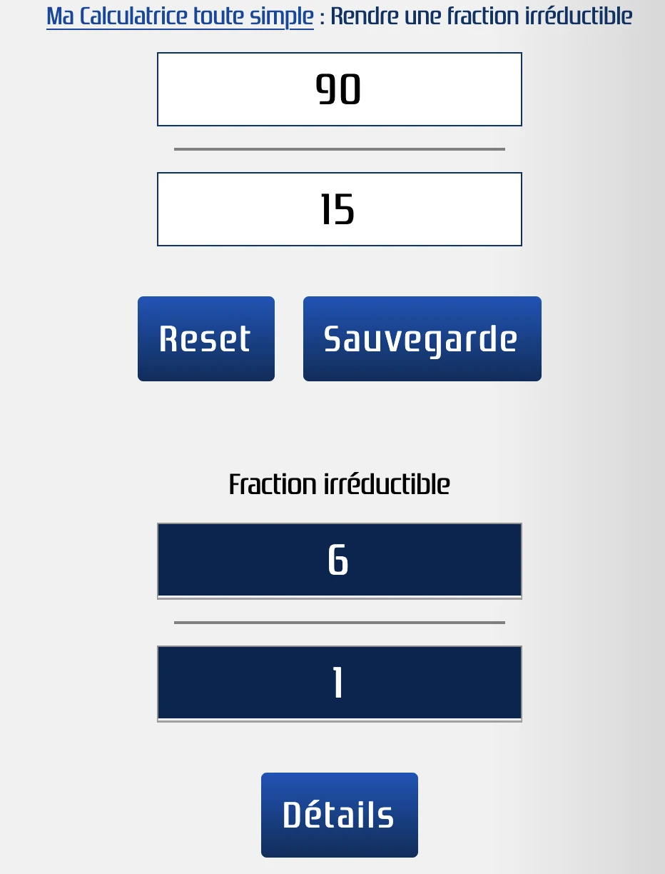 Rendre la fraction 90 / 15 irréductible = 6/1